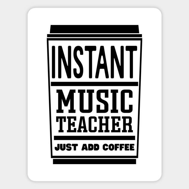 Instant music teacher, just add coffee Magnet by colorsplash